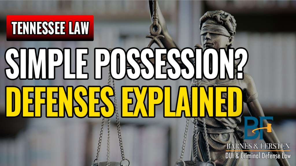How To Beat A Simple Possession Charge in Tennessee